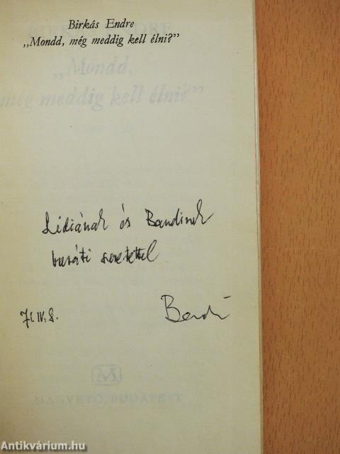 "Mondd, még meddig kell élni?" (dedikált példány)
