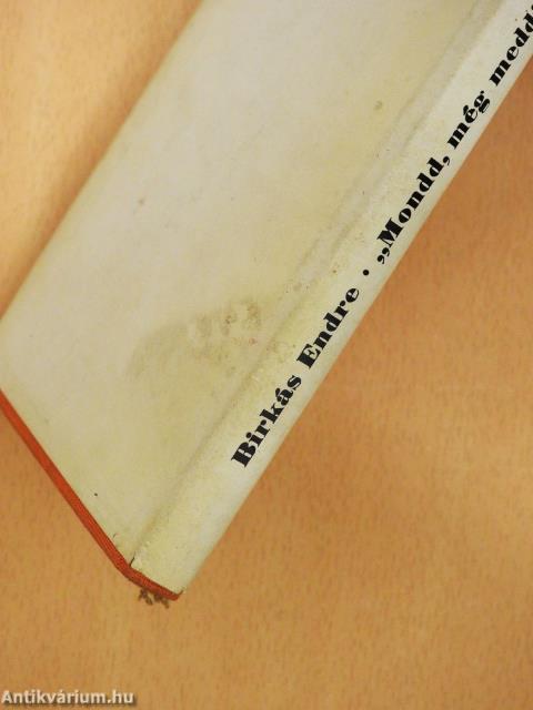 "Mondd, még meddig kell élni?" (dedikált példány)