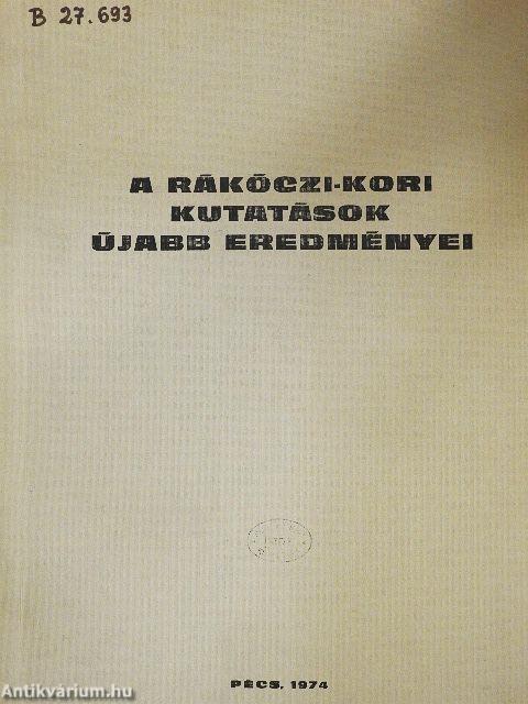 A Rákóczi-kori kutatások újabb eredményei