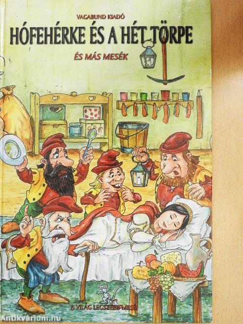 Hófehérke és a hét törpe és más mesék