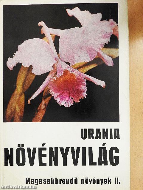 Urania Növényvilág - Magasabbrendű növények II.