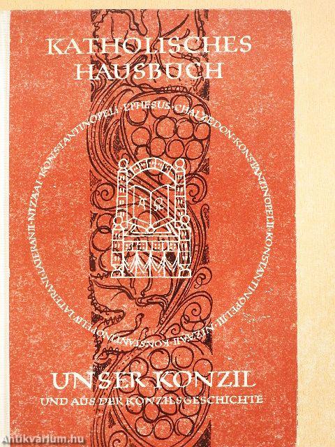 Unser Konzil und aus der Konzilsgeschichte
