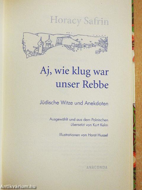 Aj, wie klug war unser Rebbe