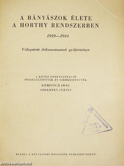 A bányászok élete a Horthy-rendszerben