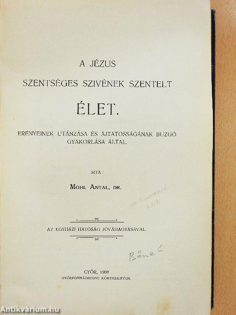 A Jézus Szentséges Szivének szentelt élet