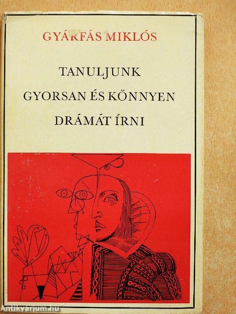 Tanuljunk gyorsan és könnyen drámát írni