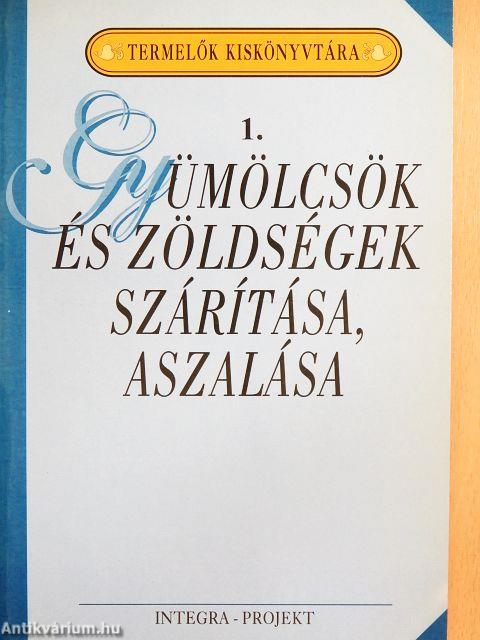 Gyümölcsök és zöldségek szárítása, aszalása