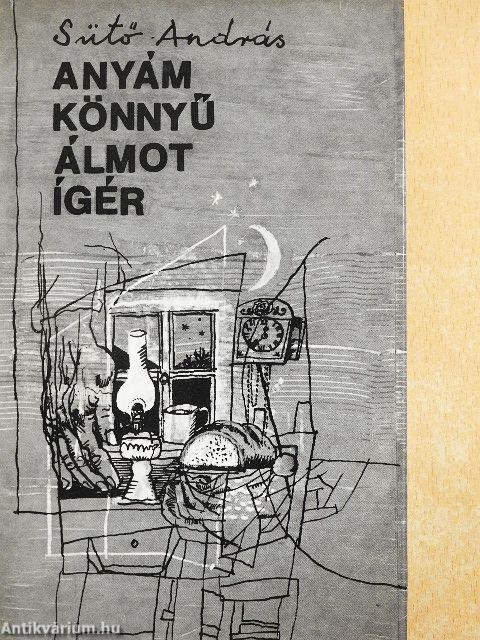 Anyám könnyű álmot ígér