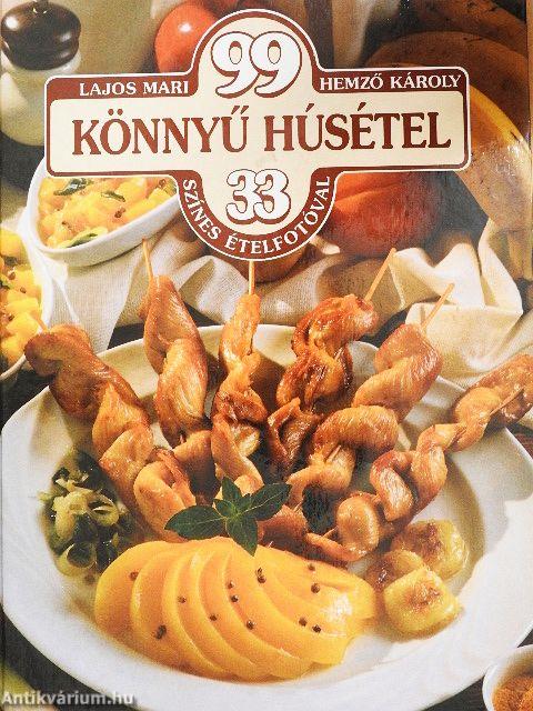 99 könnyű húsétel 33 színes ételfotóval