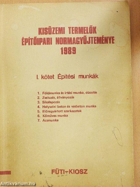 Kisüzemi termelők építőipari normagyűjteménye 1989. I.