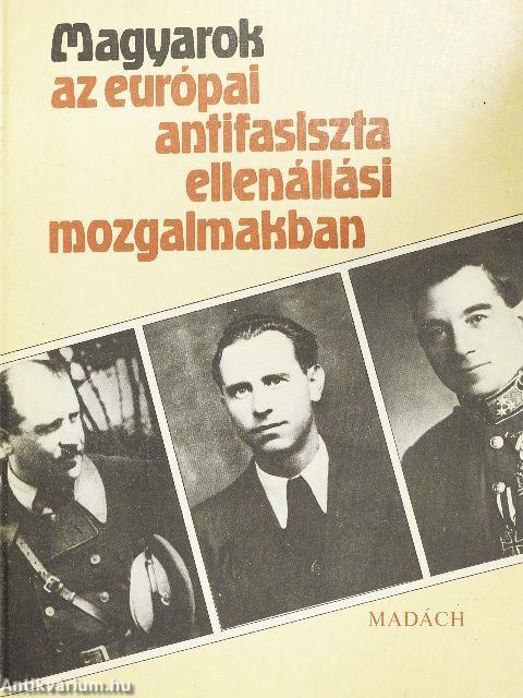 Magyarok az európai antifasiszta ellenállási mozgalmakban