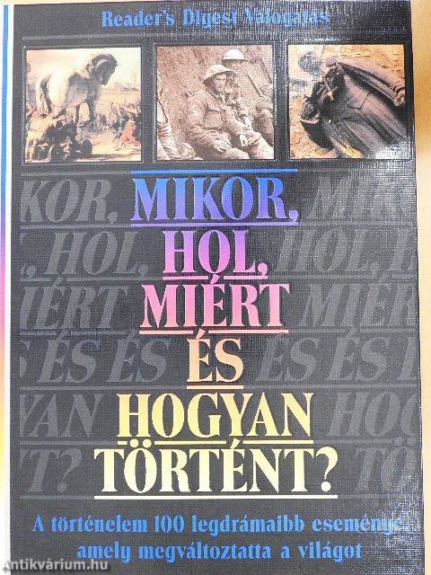Mikor, hol, miért és hogyan történt?