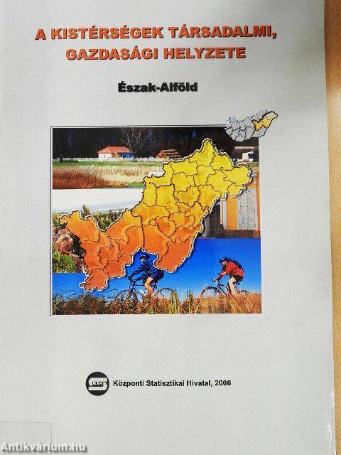 A kistérségek társadalmi, gazdasági helyzete - Észak-Alföld