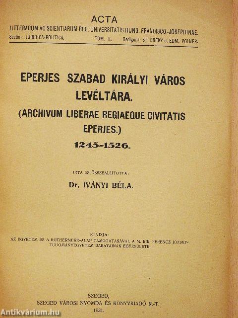 Eperjes szabad királyi város levéltára 1245-1526. I-II.