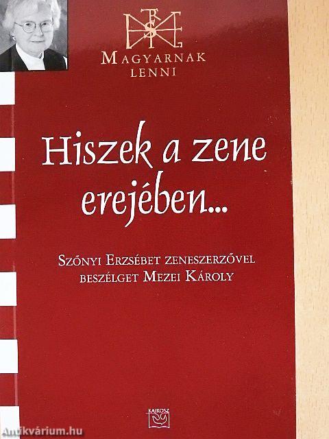 Hiszek a zene erejében...