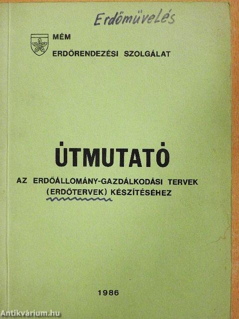 Útmutató az erdőállomány-gazdálkodási tervek (erdőtervek) készítéséhez