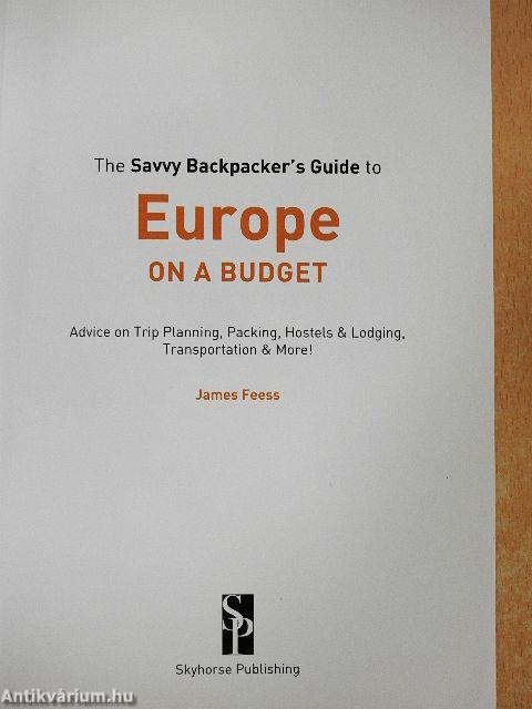 The Savvy Backpacker's Guide to Europe on a Budget