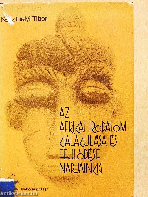 Az afrikai irodalom kialakulása és fejlődése napjainkig