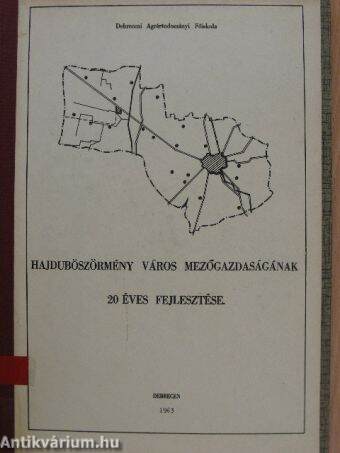 Hajdúböszörmény város mezőgazdaságának 20 éves fejlesztése