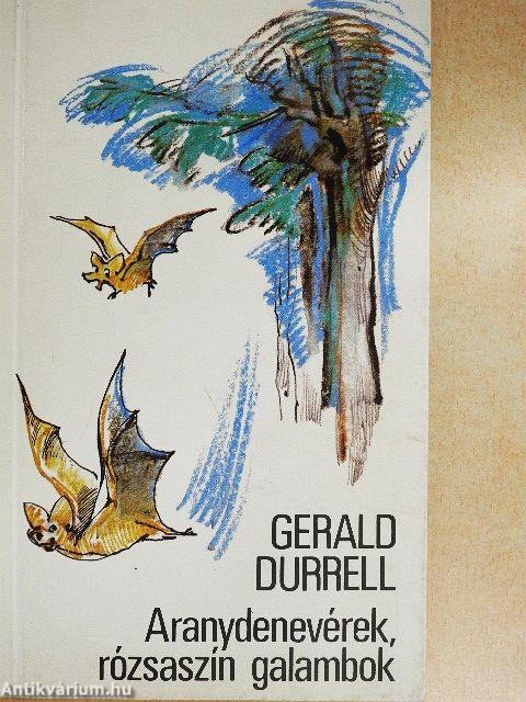 Aranydenevérek, rózsaszín galambok