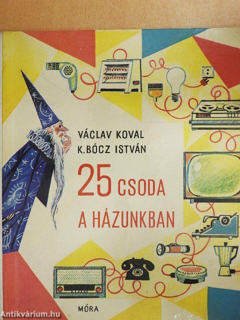 25 csoda a házunkban