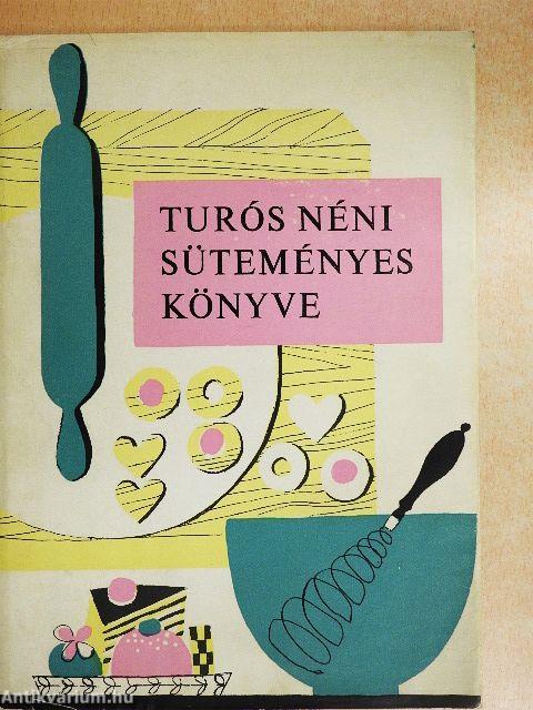 Turós néni süteményes könyve