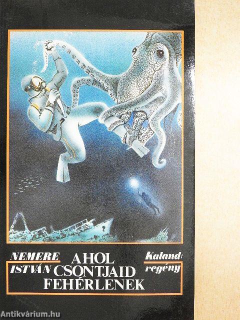 Ahol csontjaid fehérlenek