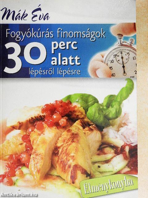 Fogyókúrás finomságok 30 perc alatt lépésről lépésre