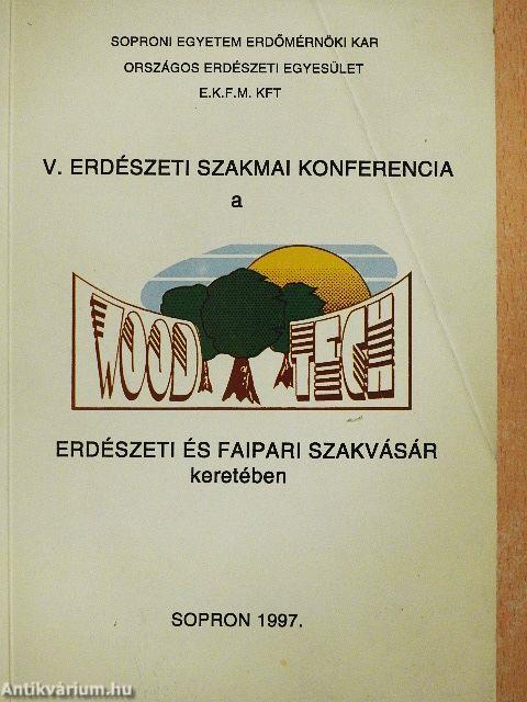 V. Erdészeti Szakmai Konferencia a Woodtech Erdészeti és Faipari Szakvásár keretében