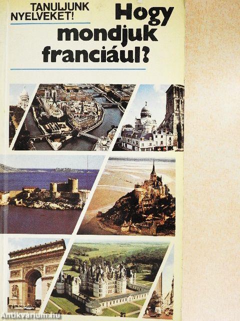 Hogy mondjuk franciául? 