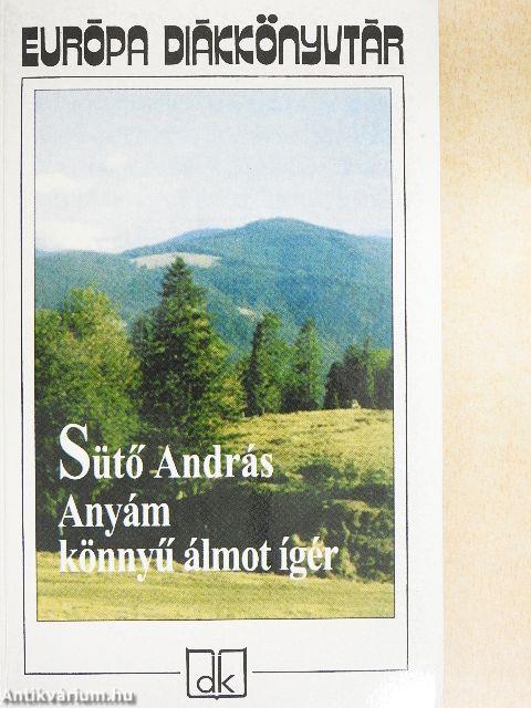 Anyám könnyű álmot ígér