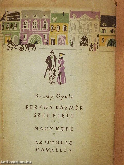 Rezeda Kázmér szép élete/Nagy kópé/Az utolsó gavallér