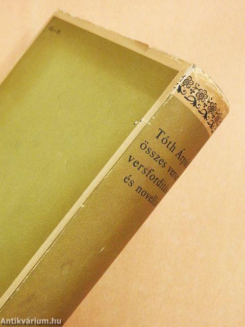 Tóth Árpád összes versei, versfordításai és novellái