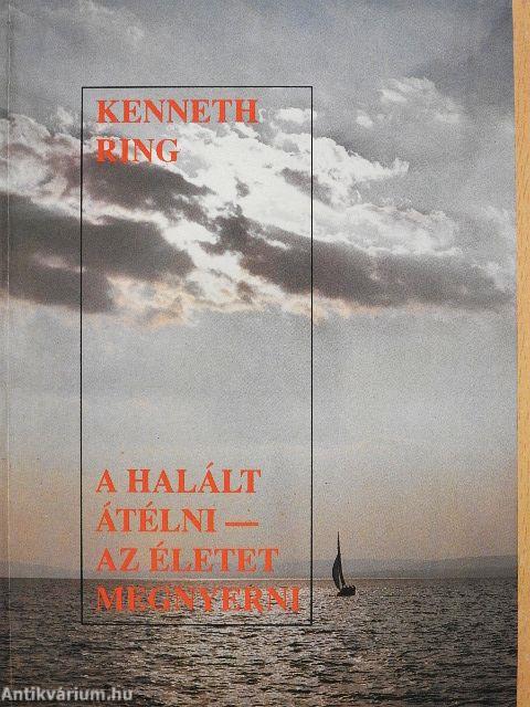 A Halált átélni - az Életet megnyerni