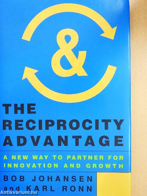 The Reciprocity Advantage