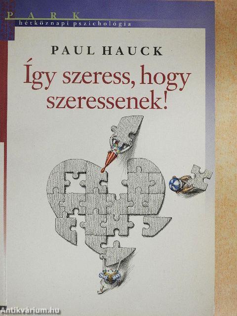 Így szeress, hogy szeressenek!