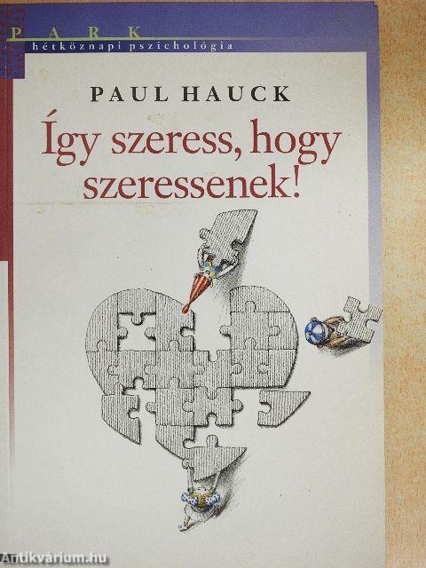 Így szeress, hogy szeressenek!