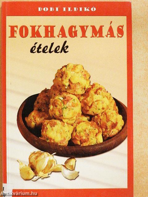 Fokhagymás ételek