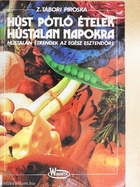 Húst pótló ételek hústalan napokra