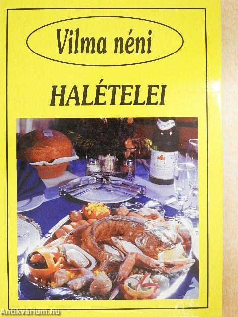 Vilma néni halételei