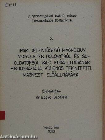 Ipari jelentőségű magnézium vegyületek dolomitból és sóoldatokból való előállításának bibliográfiája, különös tekintettel magnezit előállítására