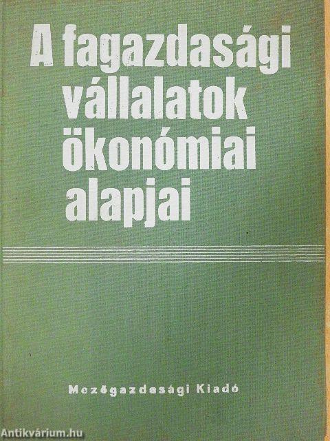 A fagazdasági vállalatok ökonómiai alapjai