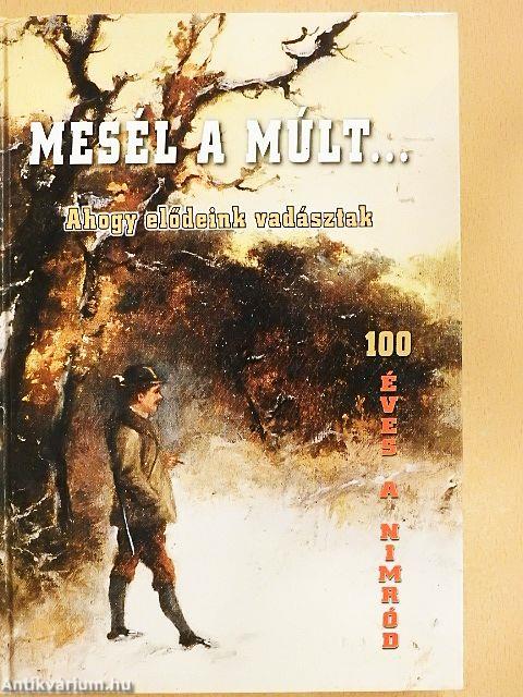 Mesél a múlt...