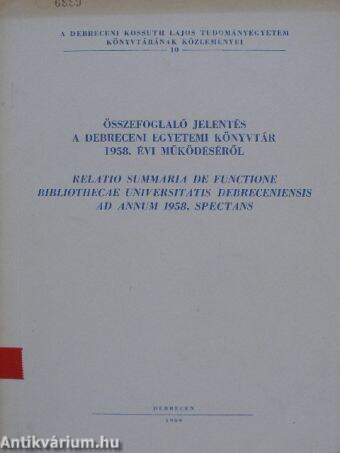 Összefoglaló jelentés a Debreceni Egyetemi Könyvtár 1958. évi működéséről