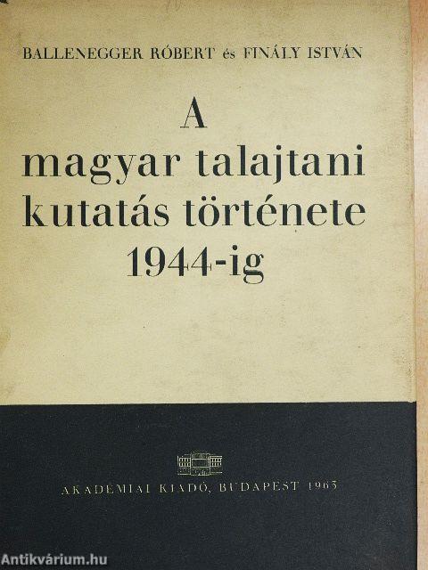 A magyar talajtani kutatás története 1944-ig