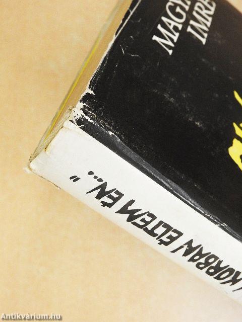 "Oly korban éltem én..."