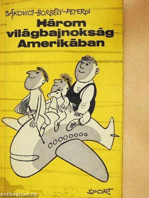 Három világbajnokság Amerikában