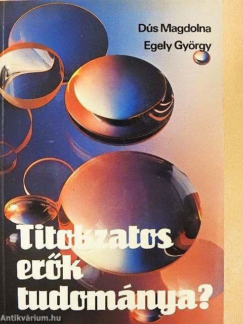 Titokzatos erők tudománya?