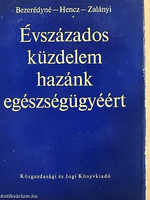 Évszázados küzdelem hazánk egészségügyéért