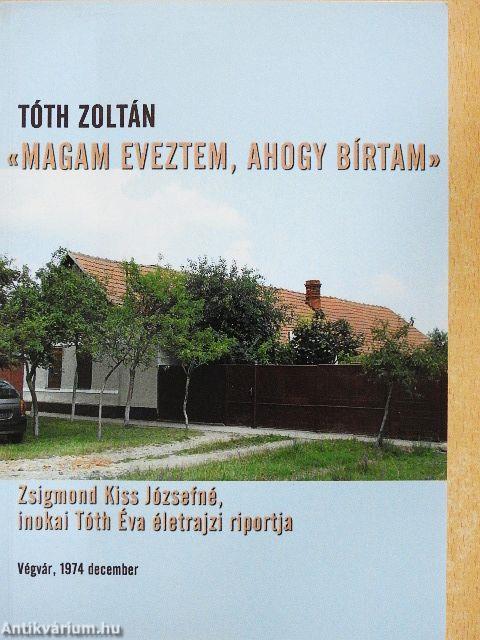 «Magam eveztem, ahogy bírtam»